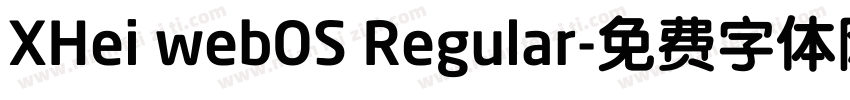 XHei webOS Regular字体转换